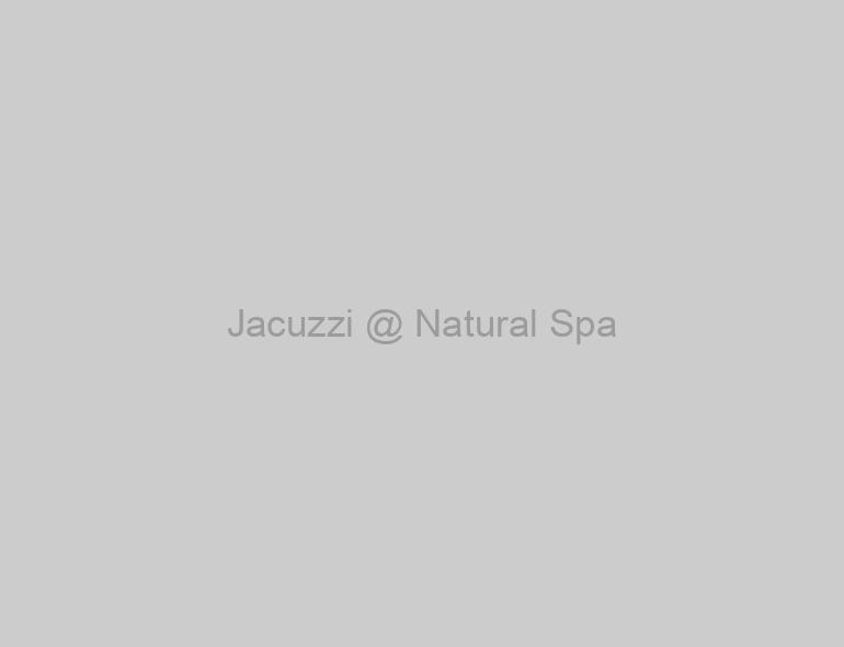Jacuzzi @ Natural Spa